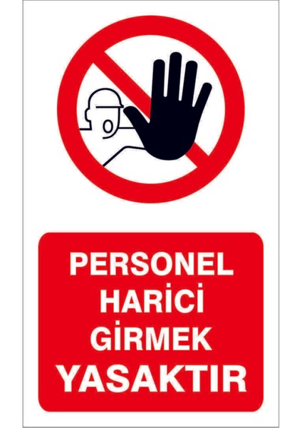 Personel Harici Girmek Yasaktır Kendinden Yapışkanlı Sticker Uyarı Levhası 25X35 cm