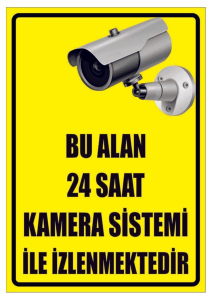 Bu Alan 24 Saat Kamera Sistemi ile Izlenmektedir 3mm Dekota Uyarı Levhası 25X35 cm