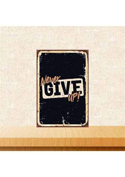 Ahşap Vintage Tablo " Never Give Up" Ahşap Mdf 25X35CM