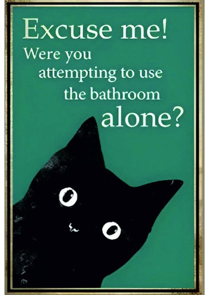 Ahşap Vintage Tablo " Excuse Me The Bathroom Alone" Ahşap Mdf 25X35CM