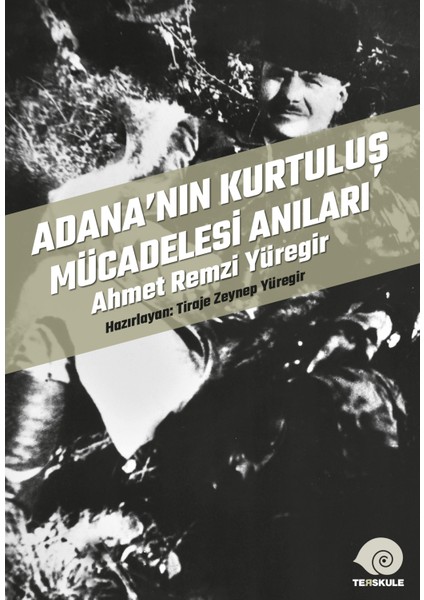 Adana’nın Kurtuluş Mücadelesi Anıları