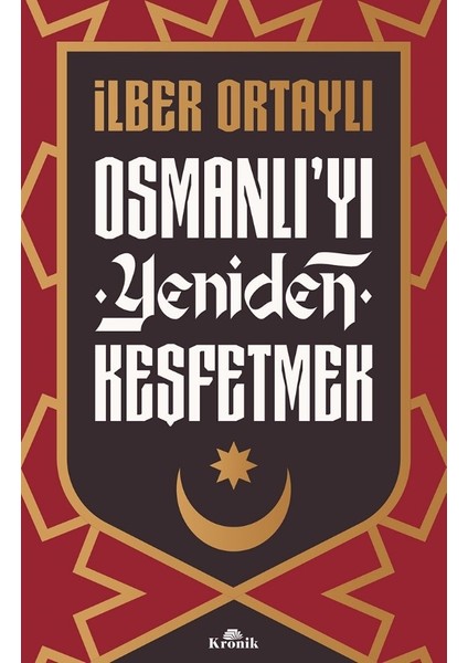 Osmanlı’yı Yeniden Keşfetmek - İlber Ortaylı