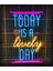 Today Is A Lively Day Neon LED Tabela 2