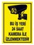 Bu Iş Yeri 24 Saat Kamera ile Izlenmektedir Uyarı Levhası Pvc 25X35 cm 1