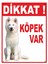 Uyarı ve Yönlendirme Levhaları " Dikkat Köpek Var" 25X35 cm Metal 1