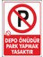 Uyarı ve Yönlendirme Levhaları " Depo Önüdür Park Yapmak Yasaktır" 25X35CM Dekota Levha 1