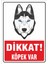 Uyarı ve Yönlendirme Levhaları " Dikkat Köpek Var Sibirya Kurdu" 25X35CM Dekota Levha 1