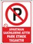 Uyarı ve Yönlendirme Levhaları " Apartmana Aittir Park Etmek Yasaktır" 25X35 cm Metal 1