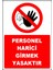Uyarı ve Yönlendirme Levhaları " Personel Harici Girmek Yasaktır" 25X35CM Dekota Levha 1
