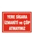 Yere Sigara Izmarit ve Çöp Atmayınız. Uyarı Levhası 17.5X25 Etiket 1