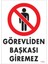 Uyari Levhalari ''görevliden Başkasi Giremez'' Pvc 25*35 1