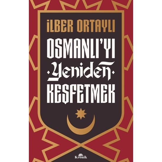 Osmanlı’yı Yeniden Keşfetmek - İlber Ortaylı
