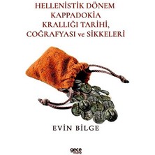 Hellenistik Dönem Kappadokia Tarihi Coğrafyası ve Sikkeleri