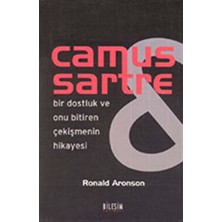 Camus Sartre - Bir Dostluk ve Onu Bitiren Çekişmenin Hikayesi