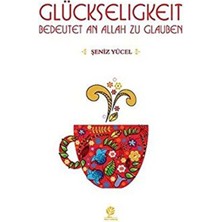 Glückseligkeit Bedeutet An Allah Zu Glauben