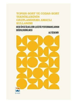 Topsıs-Sort ve Codas-Sort Tekniklerinin Gruplandırma Amaçlı Kullanımı