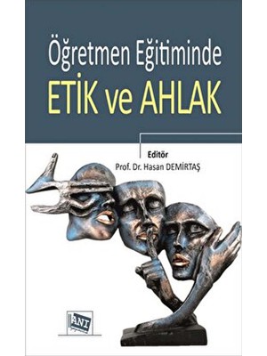 Anı Yayıncılık Öğretmen Eğitiminde Etik ve Ahlak