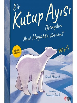Masalperest Bir Kutup Ayısı Olsaydın Nasıl Hayatta Kalırdın? - David Stewart
