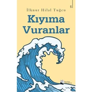 Karina Yayınevi Kıyıma Vuranlar - Ilknur Hilal Tuğcu