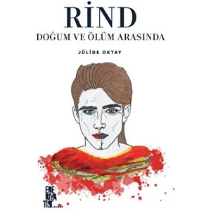 Edebiyatist Rind Doğum Ve Ölüm Arasında - Jülide Oktay