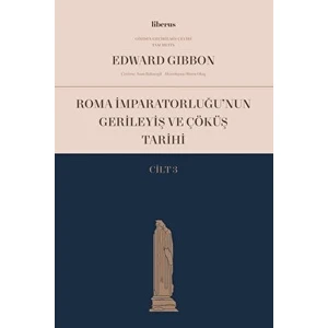 Roma Imparatorluğu’nun Gerileyiş ve Çöküş Tarihi (Cilt 3)