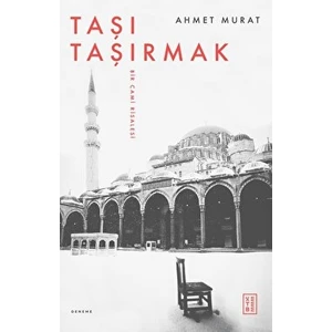 Taşı Taşırmak - Ahmet Murat