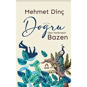 Aşina Kitaplar Mehmet Dinç'in Doğru Olan Yenilmektir Bazen Ciltsiz 184 Sayfa Kitap