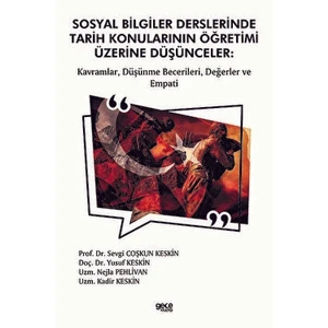 Gece Kitaplığı Sosyal Bilgiler Derslerinde Tarih Konularının Öğretimi Üzerine Düşünceler: Kavramlar, Düşünme Becerileri, Değerler ve Empati