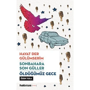 Habitus Kitap Hayat Der Gülümserim - Sonbahara Son Güller - Öldüğümüz Gece