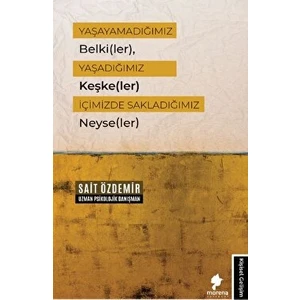 Morena Yayınevi Yaşayamadığımız Belki(Ler), Yaşadığımız Keşke(Ler) Içimizde Sakladığımız Neyse(Ler)