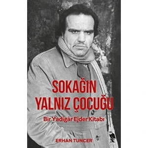Sokağın Yalnız Çocuğu - Erhan Tuncer