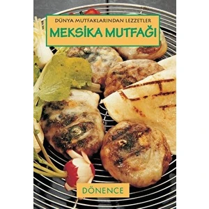Dönence Basım Ve Yayın Hizmetleri Meksika Mutfağı