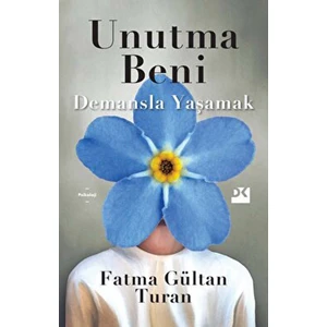 Unutma Beni Demansla Yaşamak - Fatma Gültan Turan