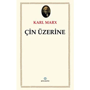 Günce Yayıncılık Çin Üzerine - Karl Marx