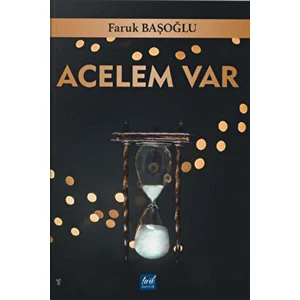 Lirik Yayıncılık Acelem Var - Faruk Başoğlu