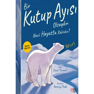 Masalperest Bir Kutup Ayısı Olsaydın Nasıl Hayatta Kalırdın? - David Stewart