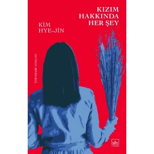 Kızım Hakkında Her Şey - Kim Hye - Jin 2023 Yayımlı Ciltsiz