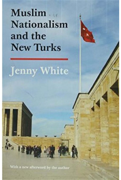 Muslim Nationalism and the New Turks