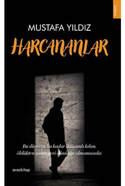 Harcananlar - Mustafa Yıldız