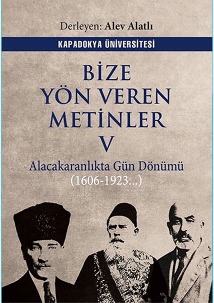 Bize Yön Veren Metinler 5 Alacakaranlıkta Gün Dönümü (1606-1923...)