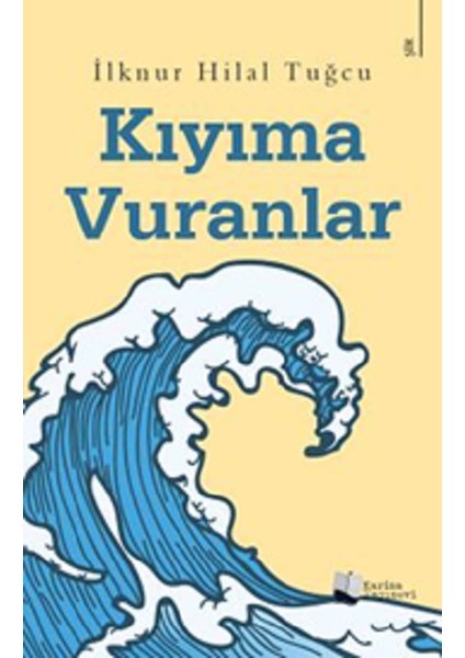 Kıyıma Vuranlar - Ilknur Hilal Tuğcu