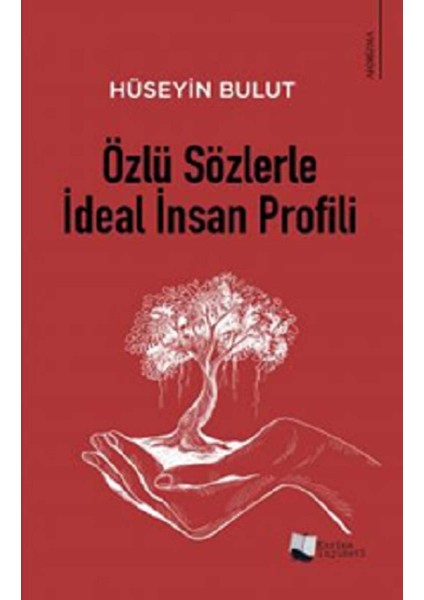 Özlü Sözlerle Ideal Insan Profili - Hüseyin Bulut
