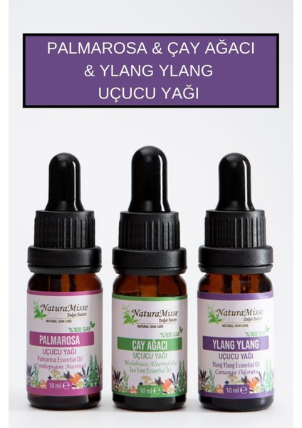 NaturaMisse Çay Ağacı Uçucu Yağı 10 ml Ylang Uçucu Yağı 10 ml Palmarosa Uçucu Yağı 10 ml %100 Saf