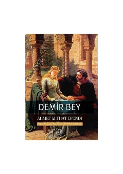 Demir Bey Yahut Inkişaf-I Esrar - Ahmet Mithat Efendi