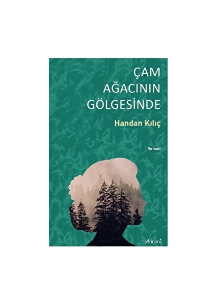 Çam Ağacının Gölgesinde - Handan Kılıç