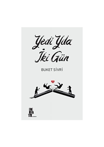 Yedi Yılda Iki Gün - Buket Sivri