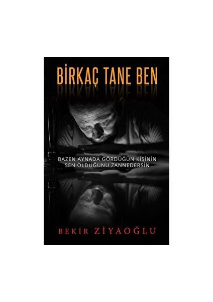 Birkaç Tane Ben - Bekir Ziyaoğlu