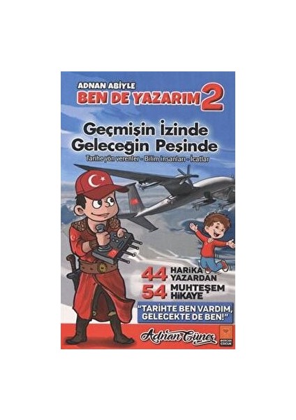 Adnan Abiyle Ben De Yazarım 2 - Geçmişin Izinde Geleceğin Peşinde