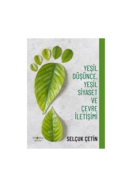 Yeşil Düşünce, Yeşil Siyaset ve Çevre Iletişimi