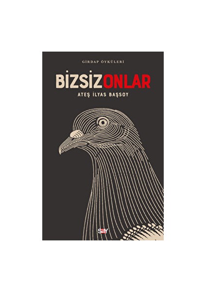 Girdap Öyküleri - Bizsiz Onlar